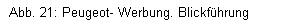 Textfeld: Abb. 21: Peugeot- Werbung. Blickfhrung